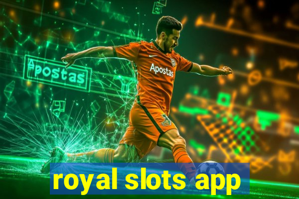 royal slots app